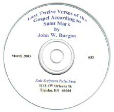 The Last Twelve Verses of Mark by Dean John Burgon (CD-ROM)